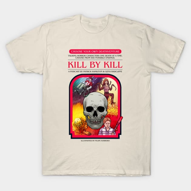 Kill By Kill's Choose Your Own Deathventure T-Shirt by Kill By Kill podcast 